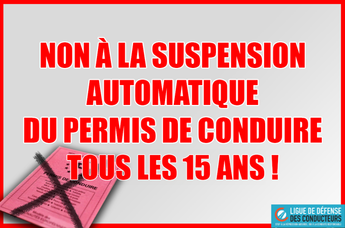 Non à la suspension automatique du permis de conduire tous les 15 ans !